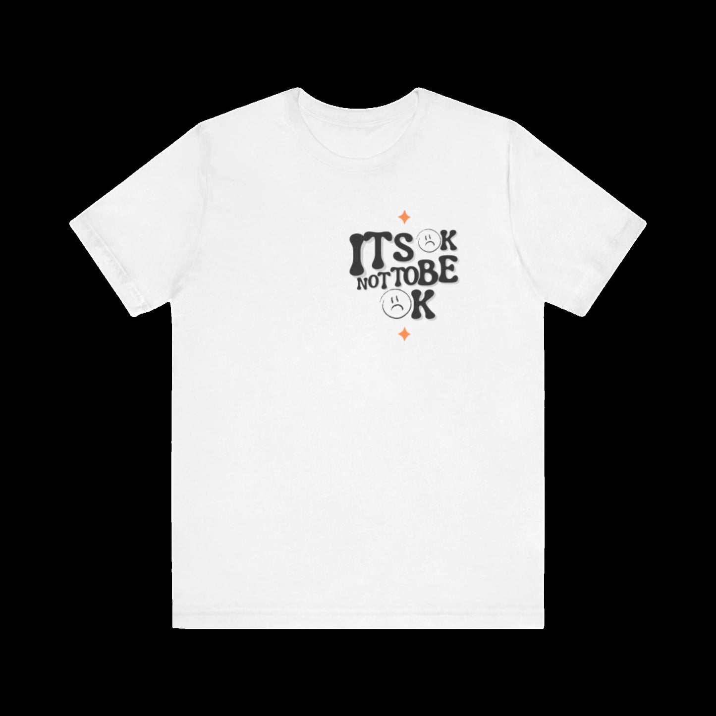 It's Ok to Not Be Ok T-Shirt – Real Talk, Real Comfort