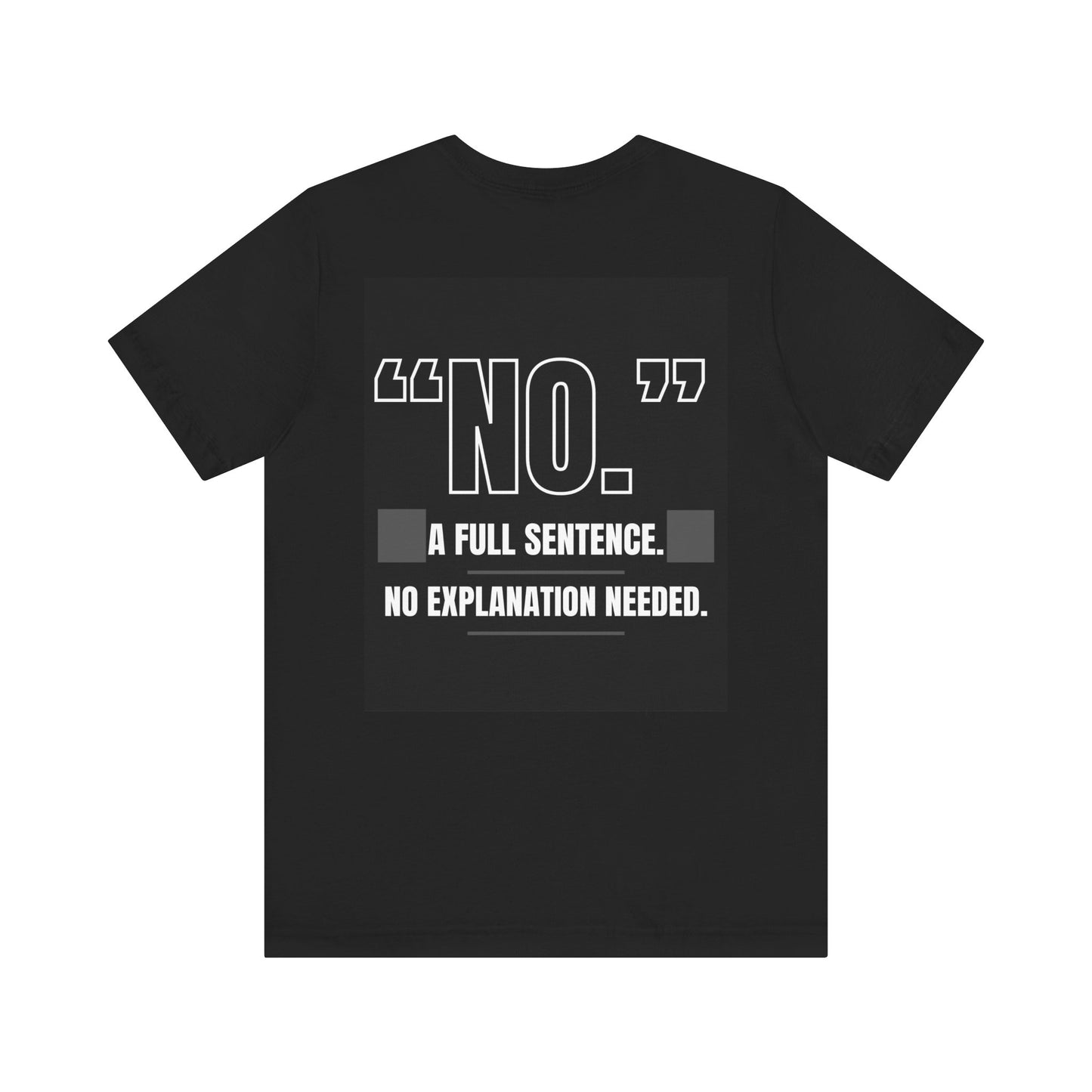 NO. A Full Sentence T-Shirt – Embrace the Power of Boundaries