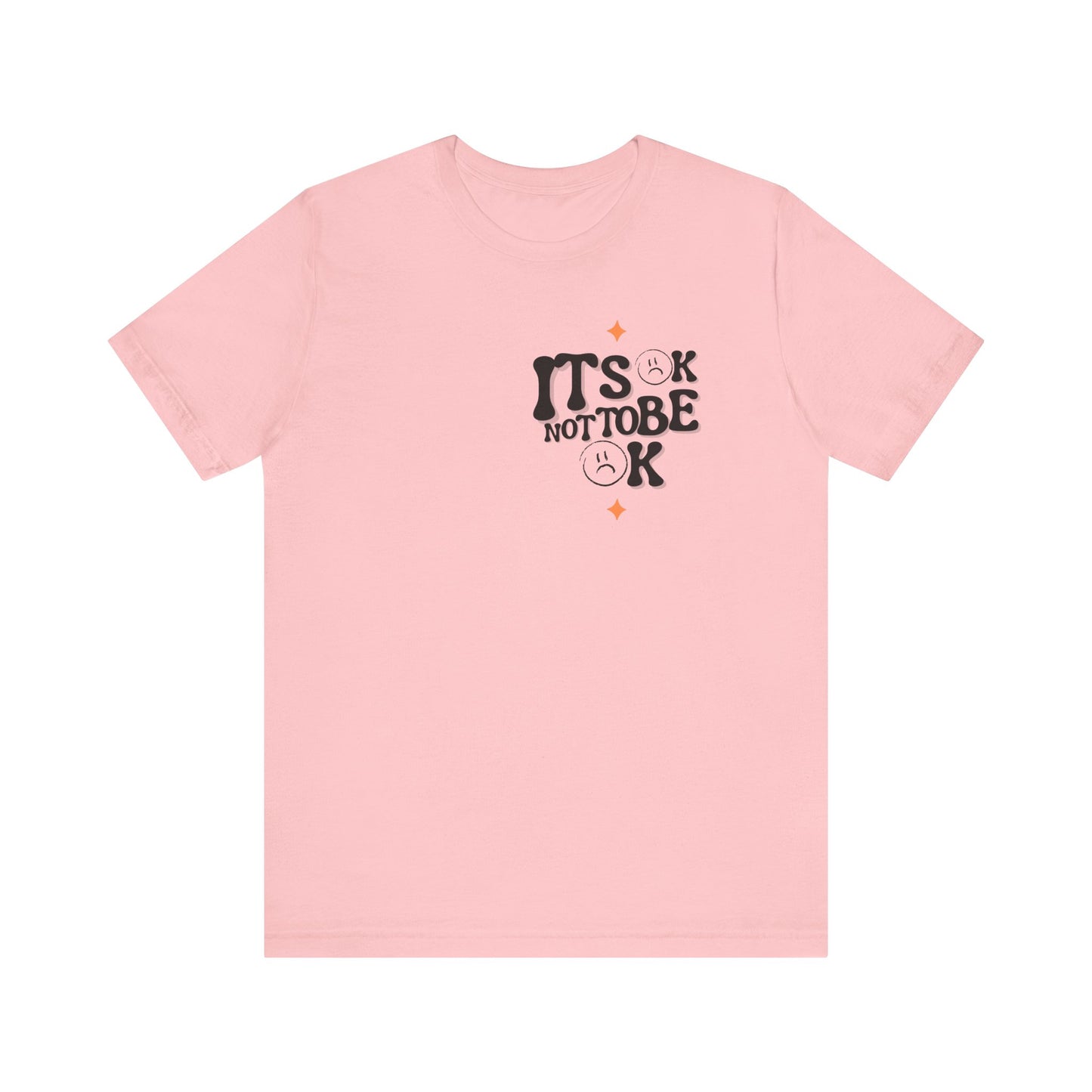 It's Ok to Not Be Ok" T-Shirt – Real Talk, Real Comfort