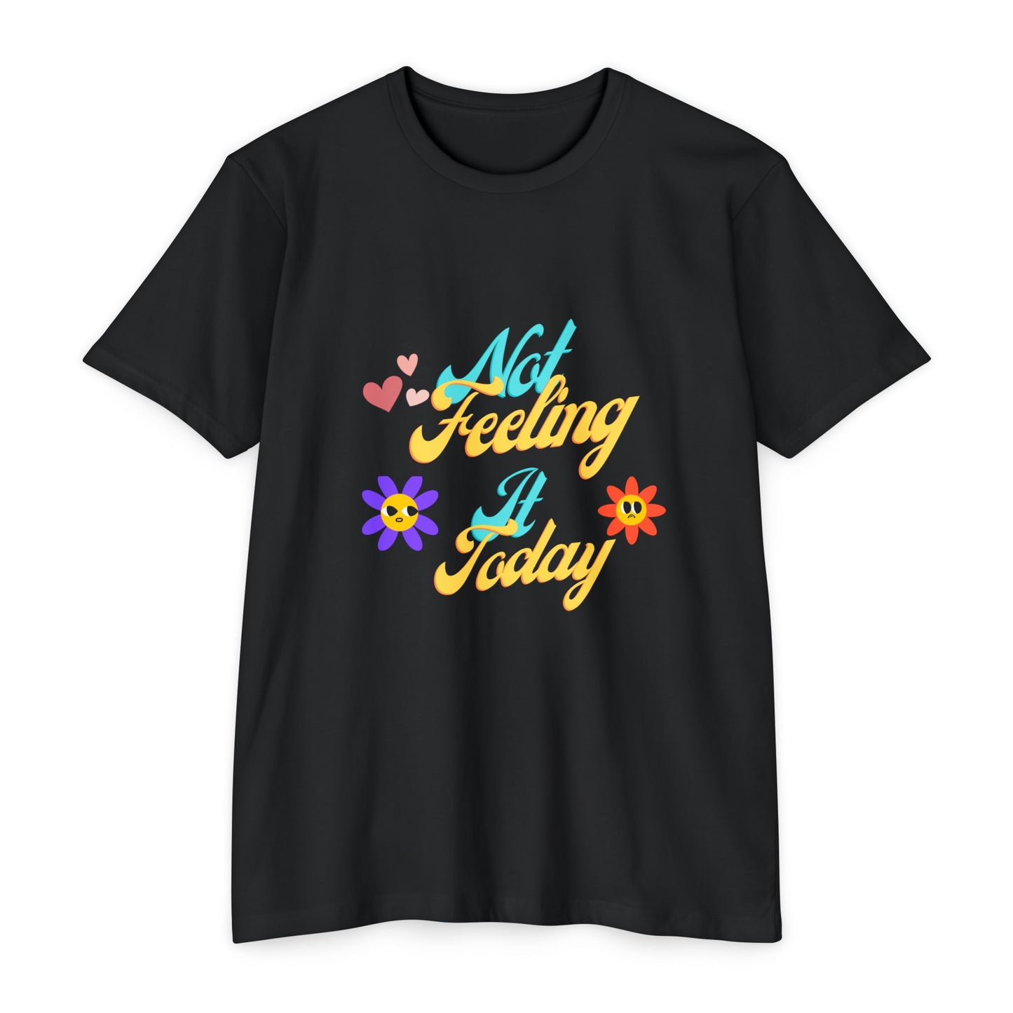 Not Feeling It Today T-Shirt – For Those 'Meh' Mood Days