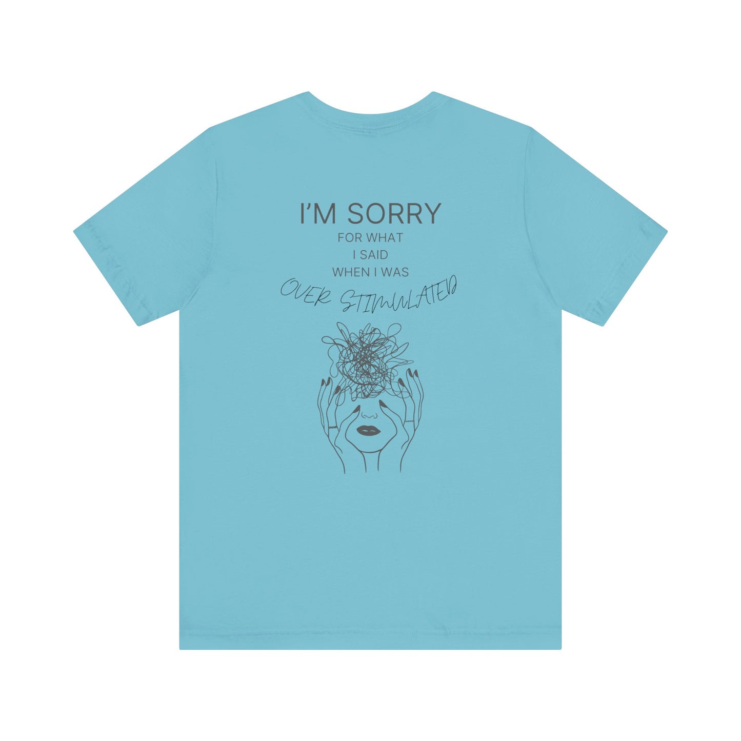 Sorry for What I Said When I Was Overstimulated T-Shirt – The Apology Everyone Can Relate To