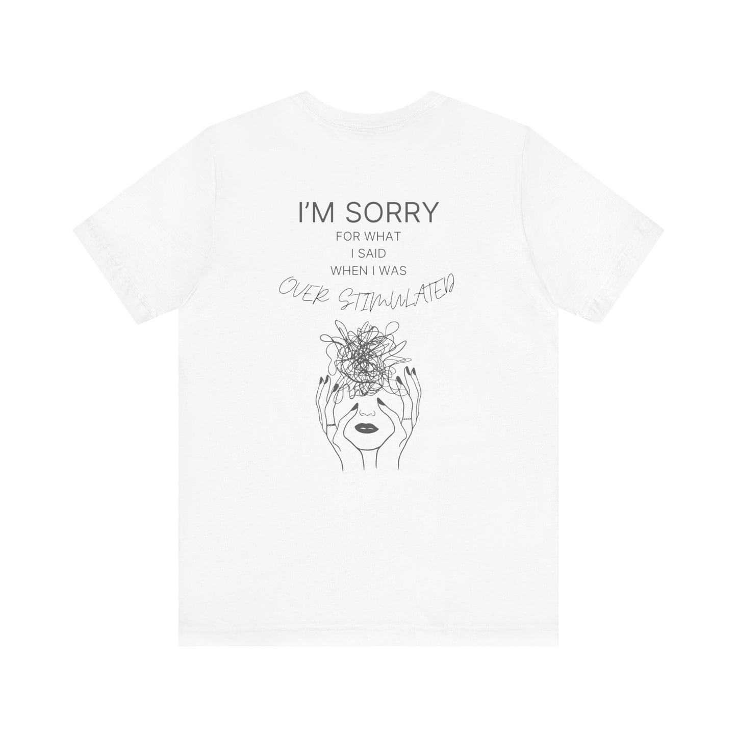 Sorry for What I Said When I Was Overstimulated T-Shirt – The Apology Everyone Can Relate To