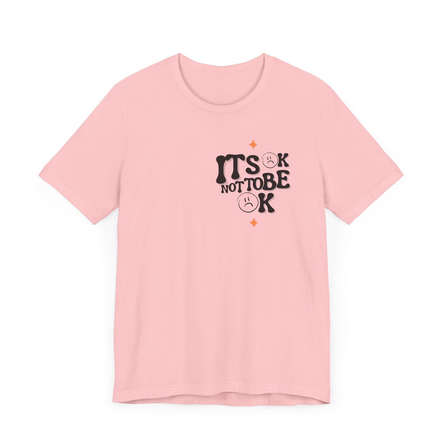 It's Ok to Not Be Ok" T-Shirt – Real Talk, Real Comfort
