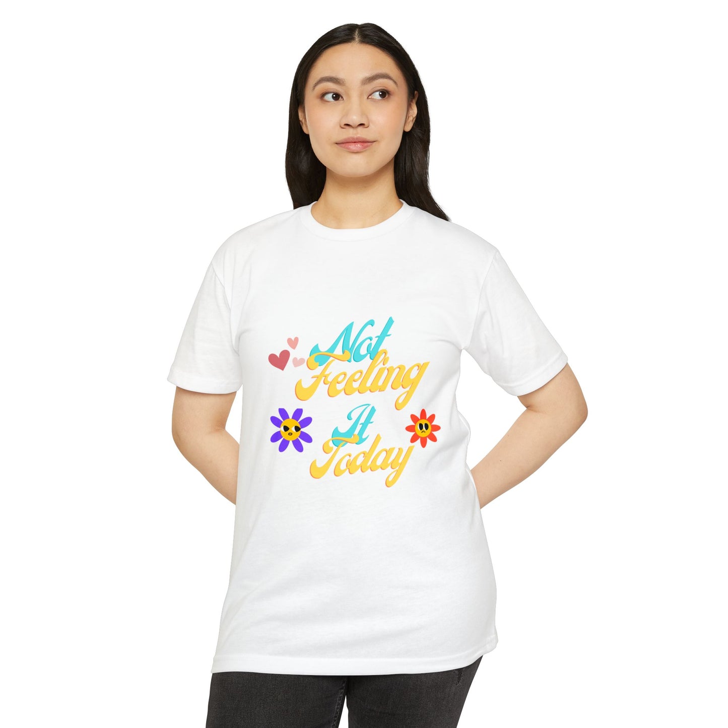 Not Feeling It Today T-Shirt – For Those 'Meh' Mood Days