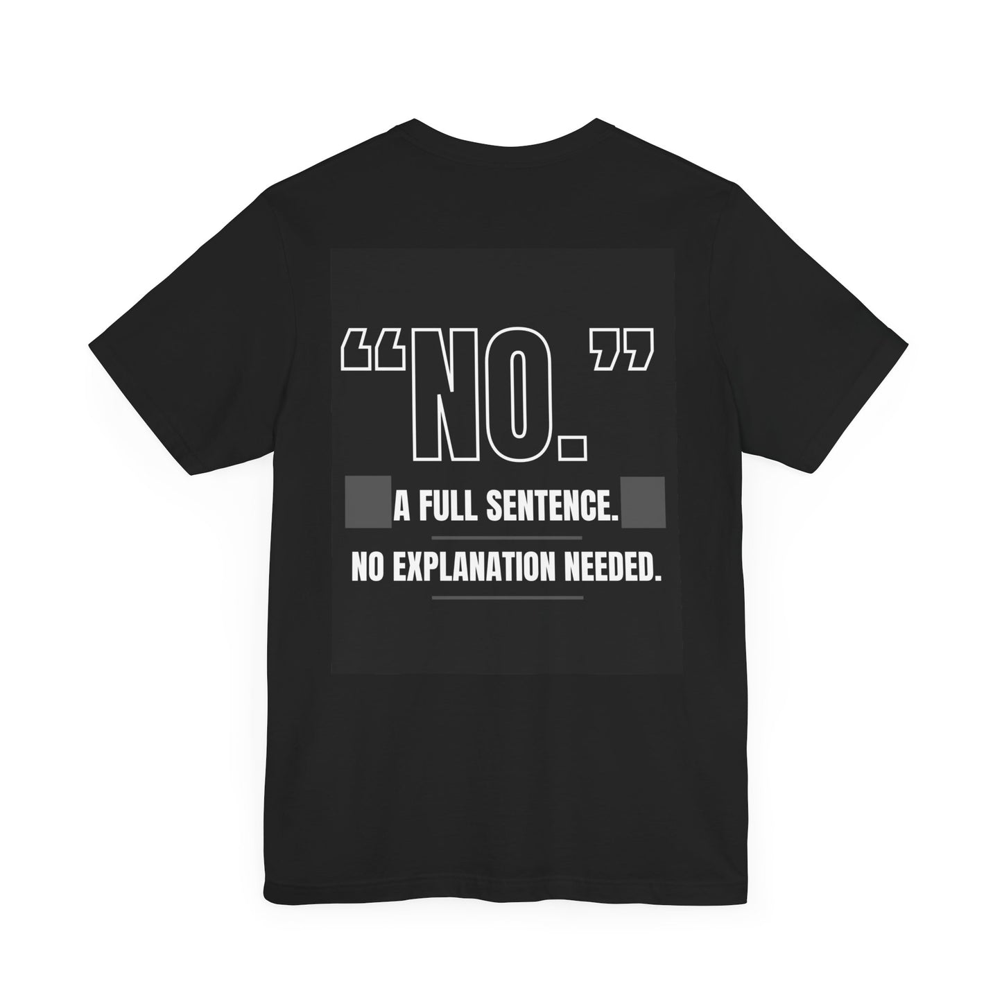 NO. A Full Sentence T-Shirt – Embrace the Power of Boundaries