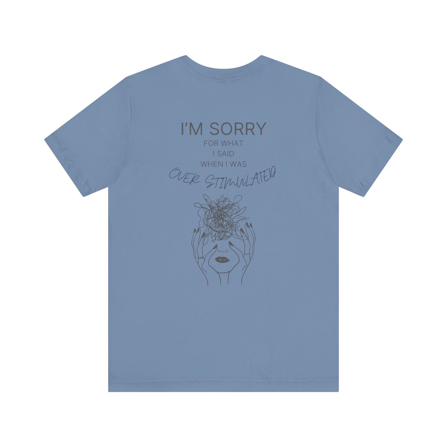 Sorry for What I Said When I Was Overstimulated T-Shirt – The Apology Everyone Can Relate To