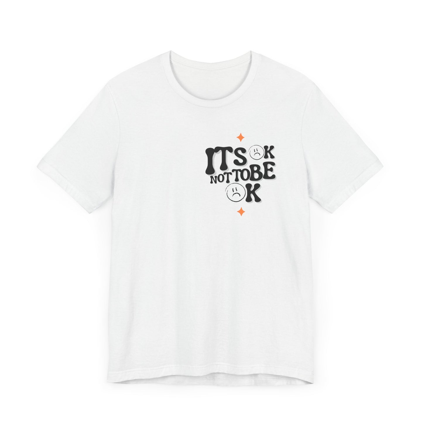 It's Ok to Not Be Ok" T-Shirt – Real Talk, Real Comfort