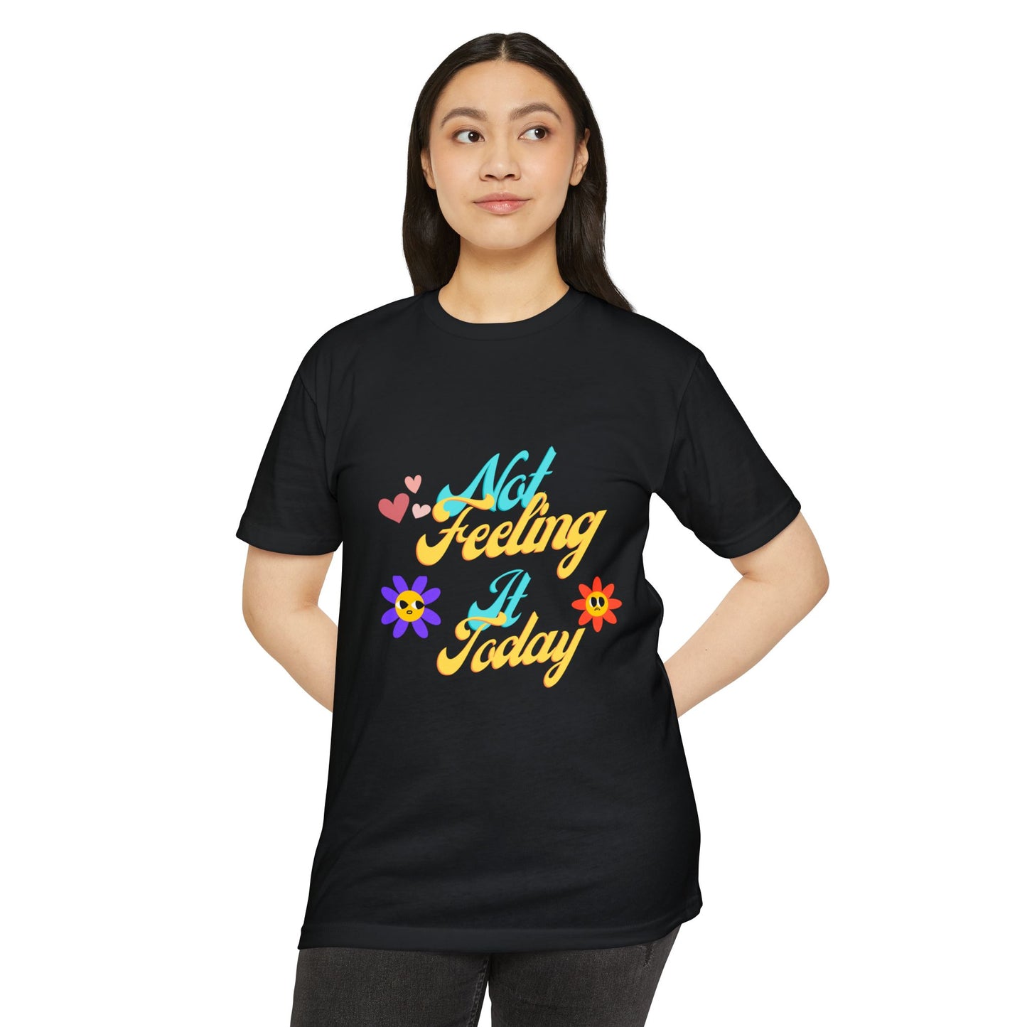 Not Feeling It Today T-Shirt – For Those 'Meh' Mood Days