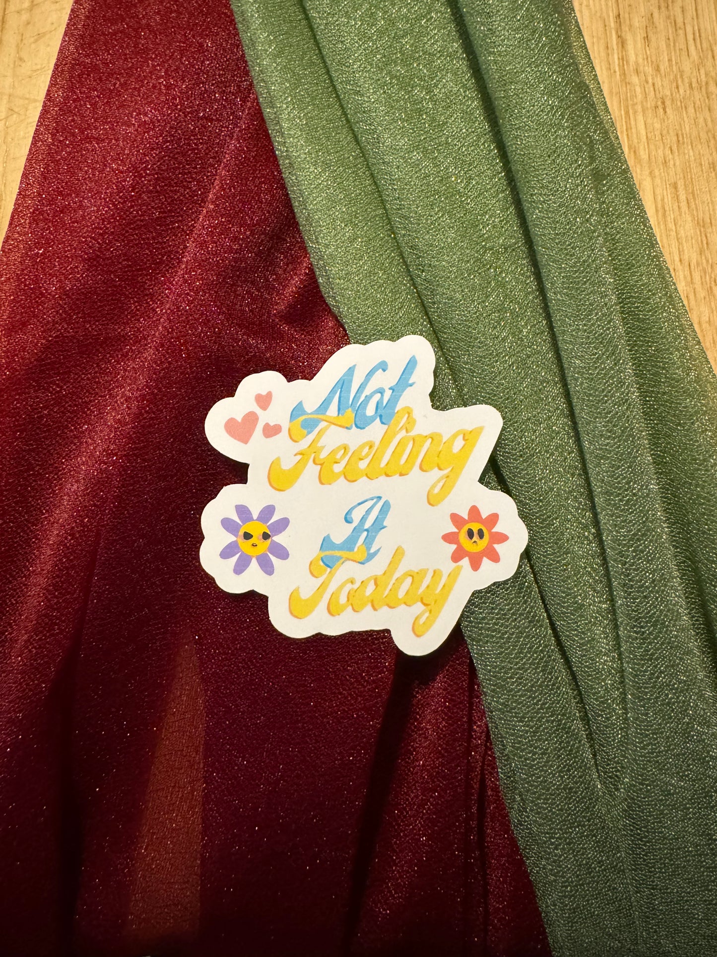 Not Feeling It Today Sticker