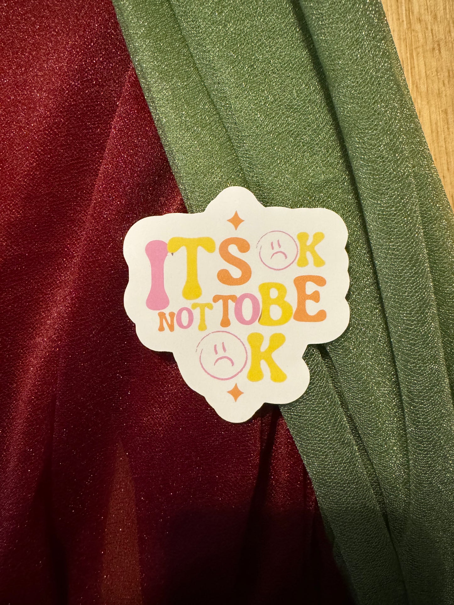 It's Okay To Not Be Okay Sticker